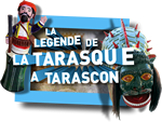 La légende de la Tarasque à Tarascon